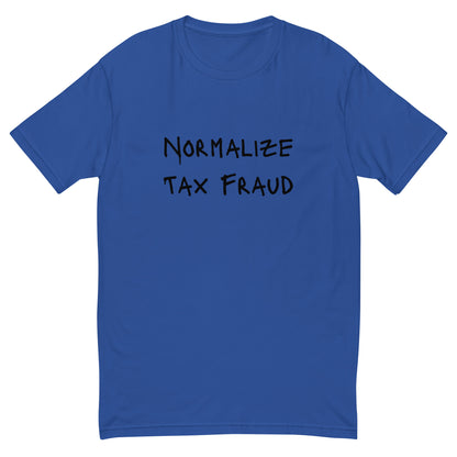 Normalize Tax Fraud T-shirt - insiderclo