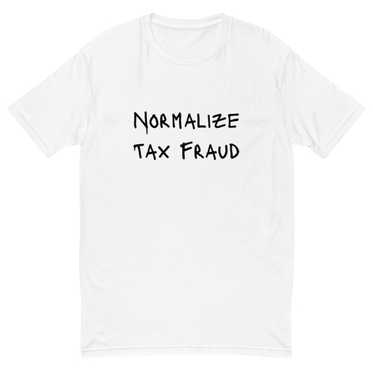 Normalize Tax Fraud T-shirt - insiderclo
