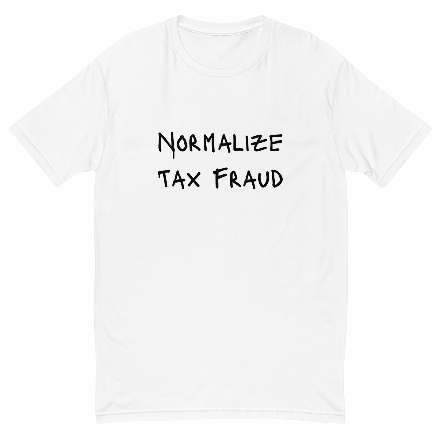 Normalize Tax Fraud T-shirt