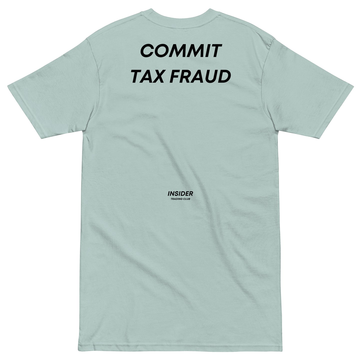 Commit Tax Fraud T-shirt