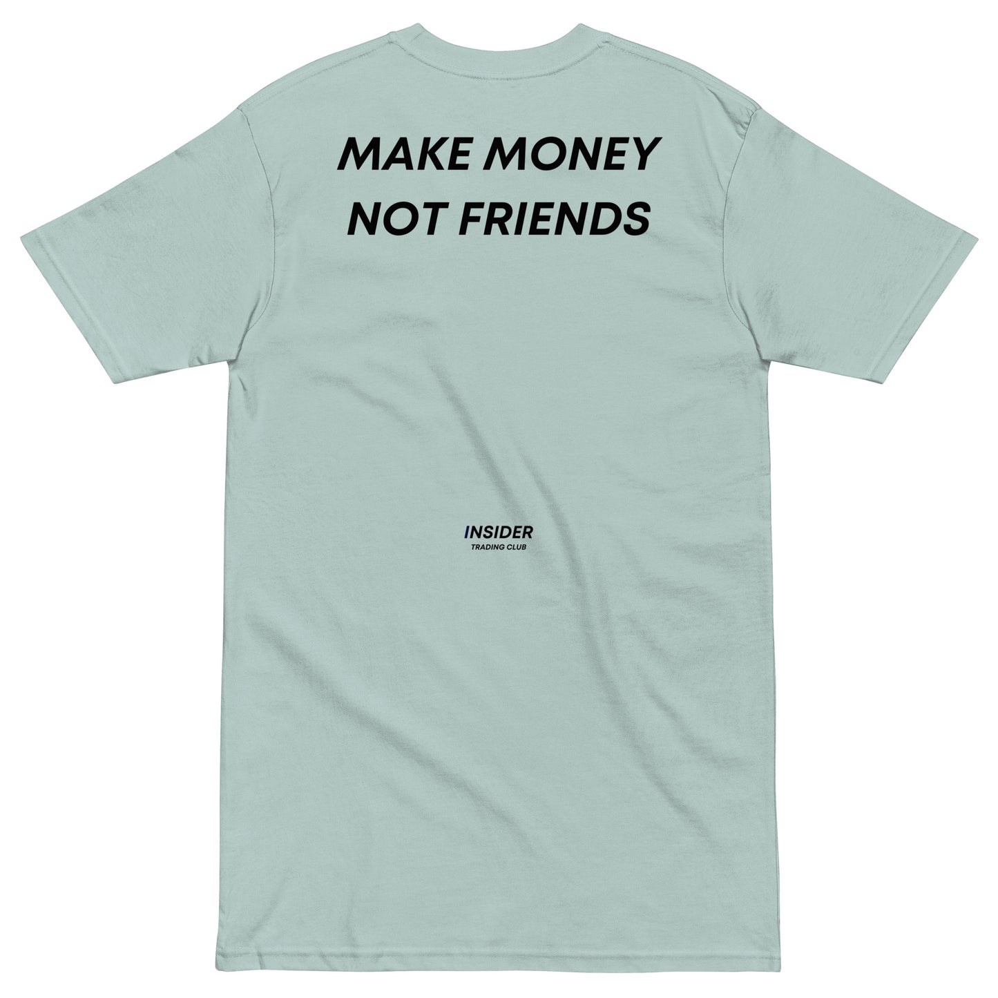 Make Money Not Friends T-shirt