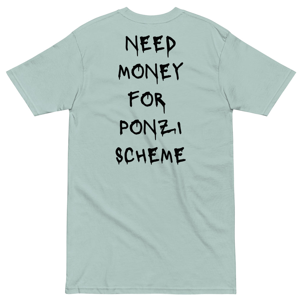 Need Money For Ponzi Scheme T-shirt - insiderclo