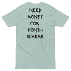 Need Money For Ponzi Scheme T-shirt - insiderclo
