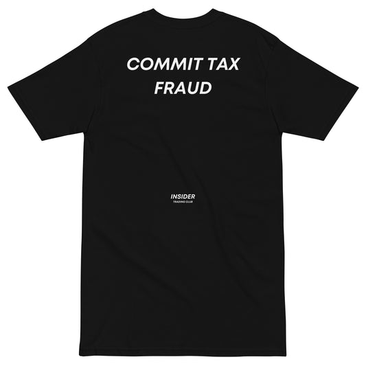 Commit Tax Fraud T-shirt - insiderclo
