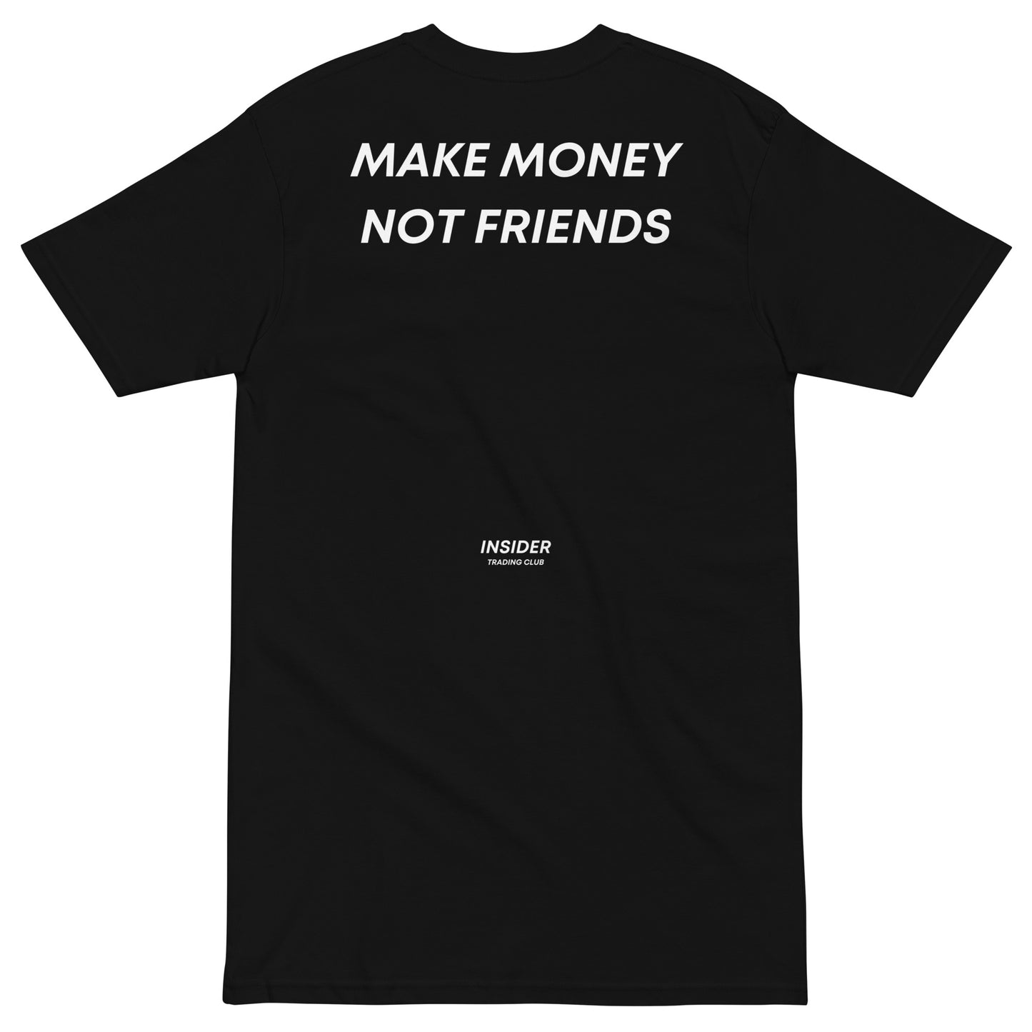 Make Money Not Friends T-shirt