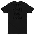 Need Money For Stocks T-shirt - insiderclo