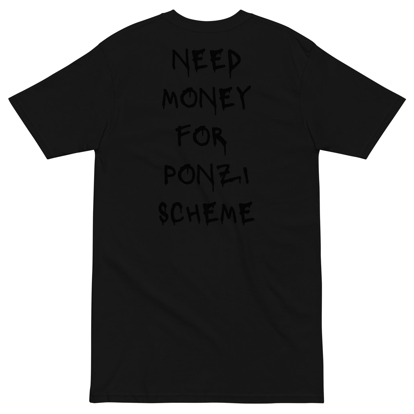 Need Money For Ponzi Scheme T-shirt