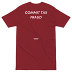 Commit Tax Fraud T-shirt - insiderclo