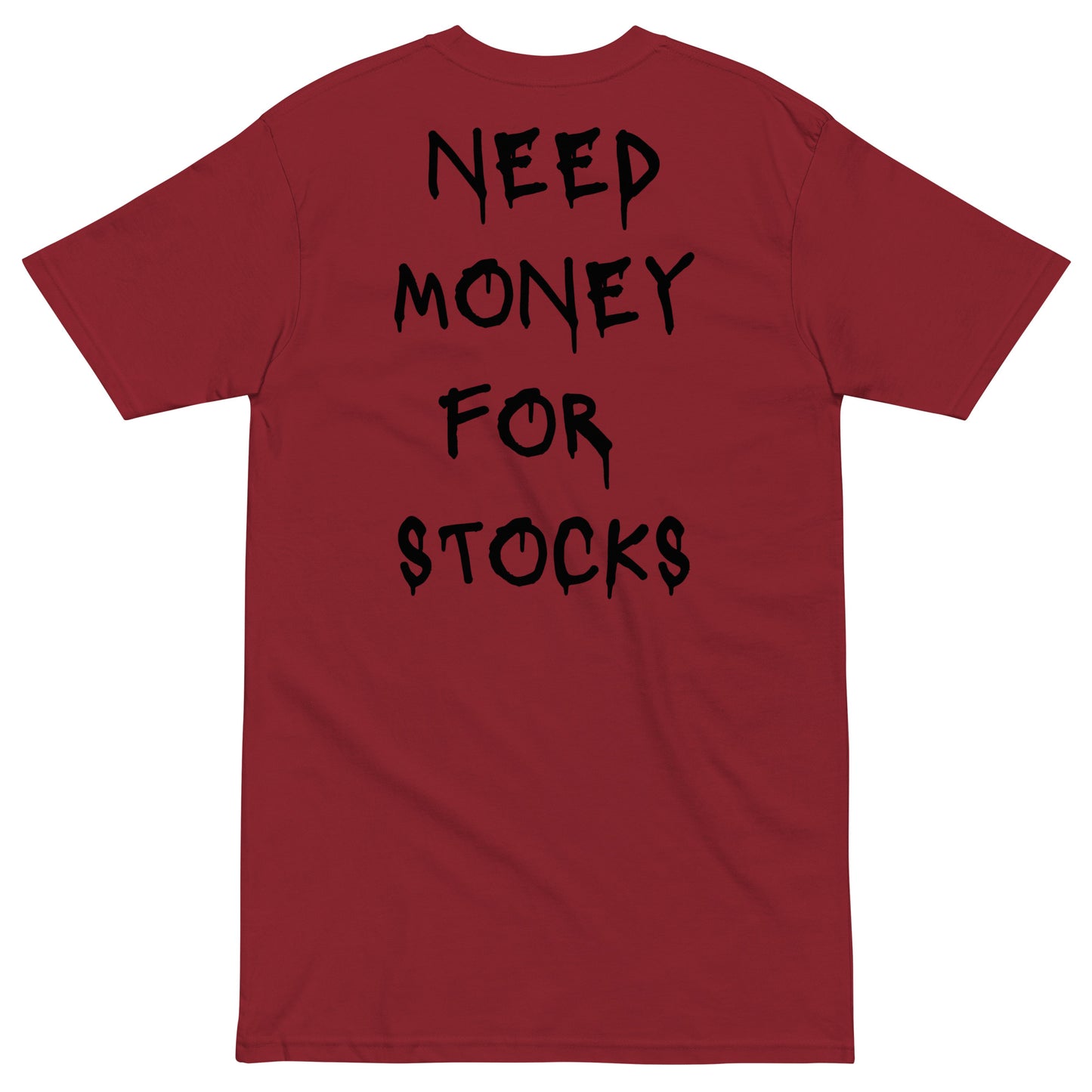 Need Money For Stocks T-shirt