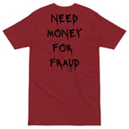 Need Money For Fraud T-shirt - insiderclo