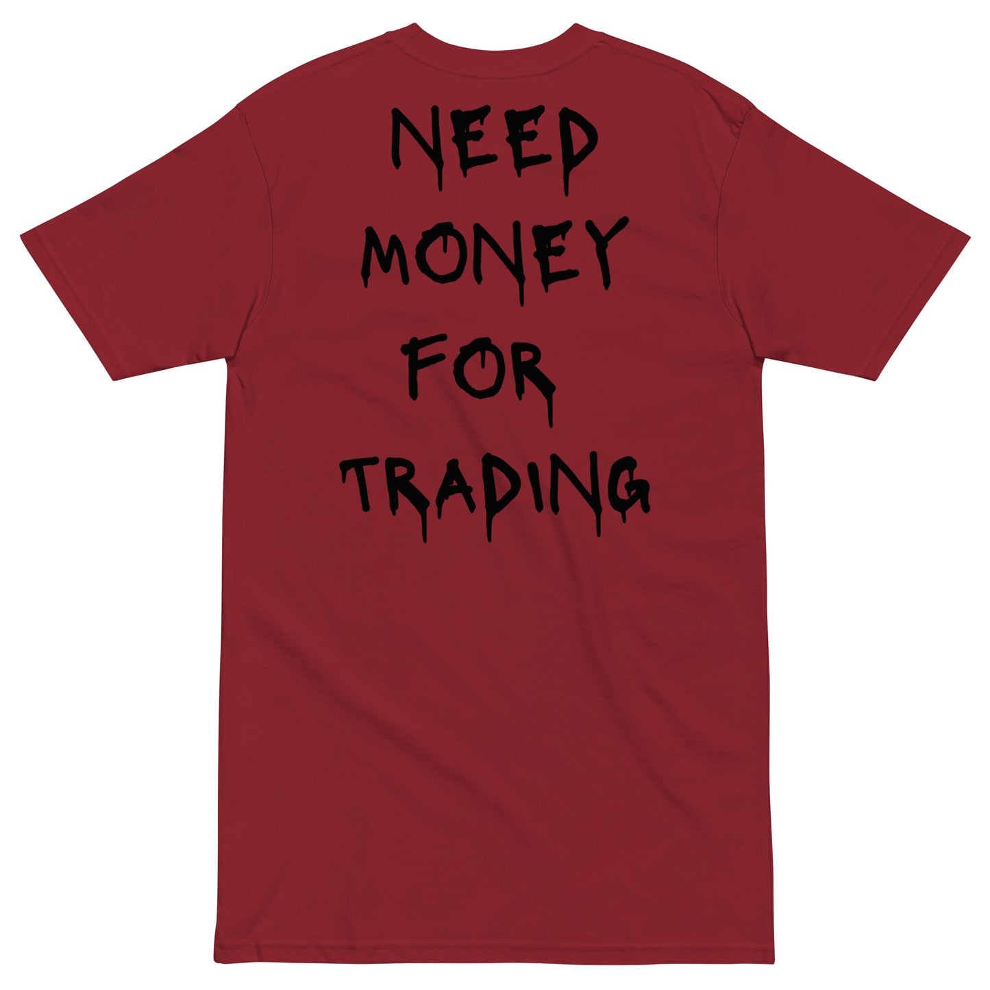 Need Money For Trading T-shirt