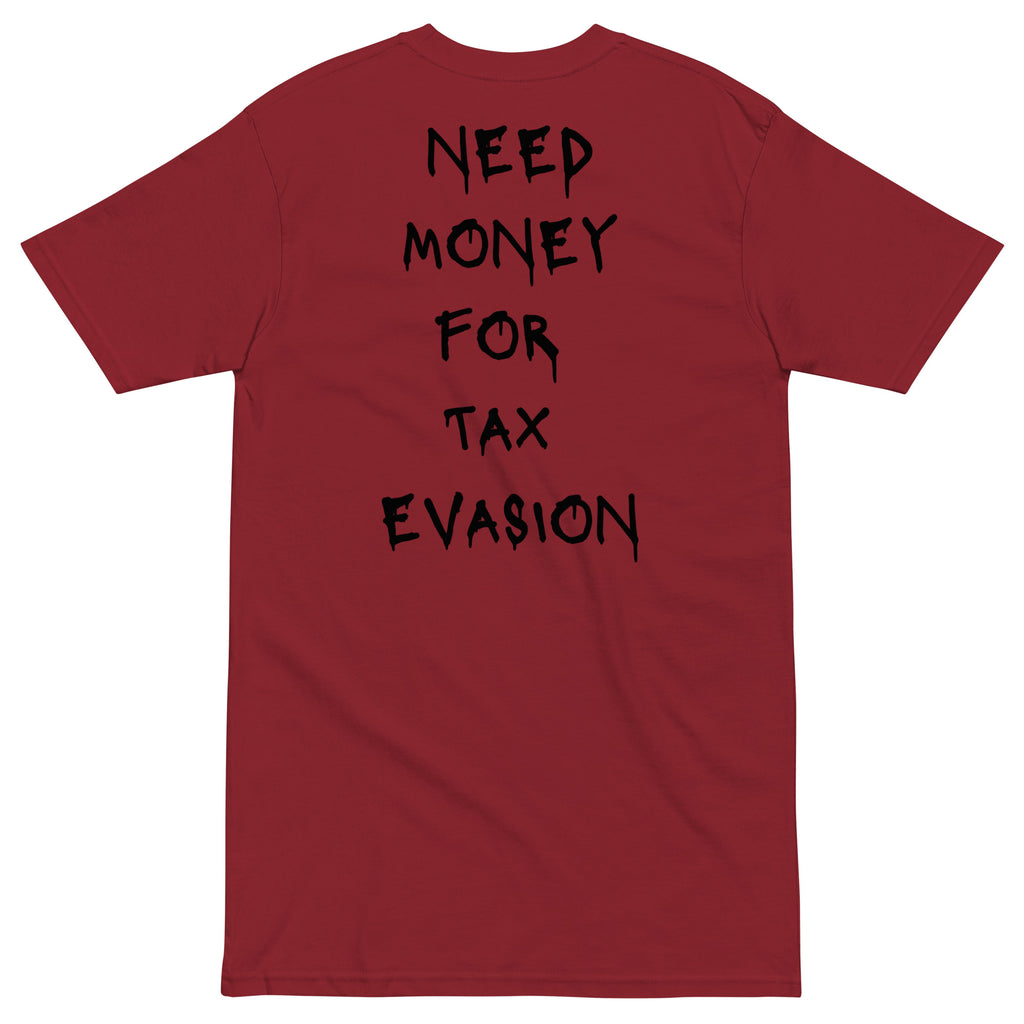 Need Money For Tax Evasion T-shirt - insiderclo