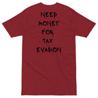 Need Money For Tax Evasion T-shirt - insiderclo