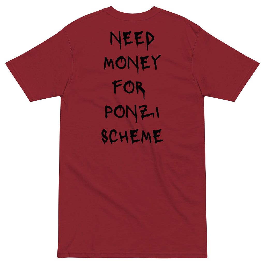 Need Money For Ponzi Scheme T-shirt - insiderclo