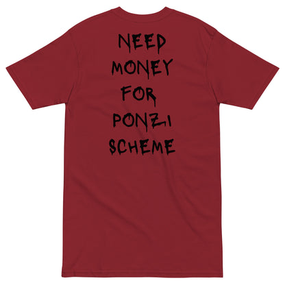 Need Money For Ponzi Scheme T-shirt - insiderclo