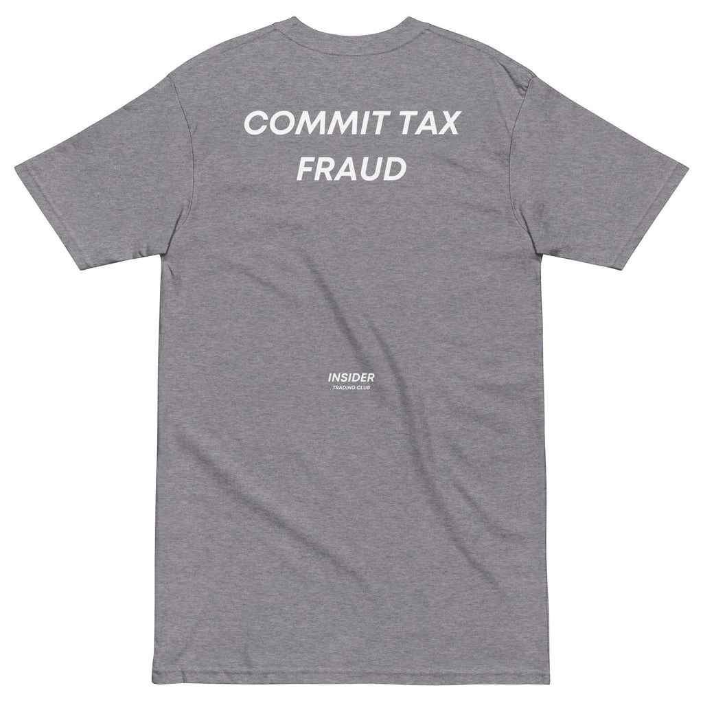 Commit Tax Fraud T-shirt - insiderclo