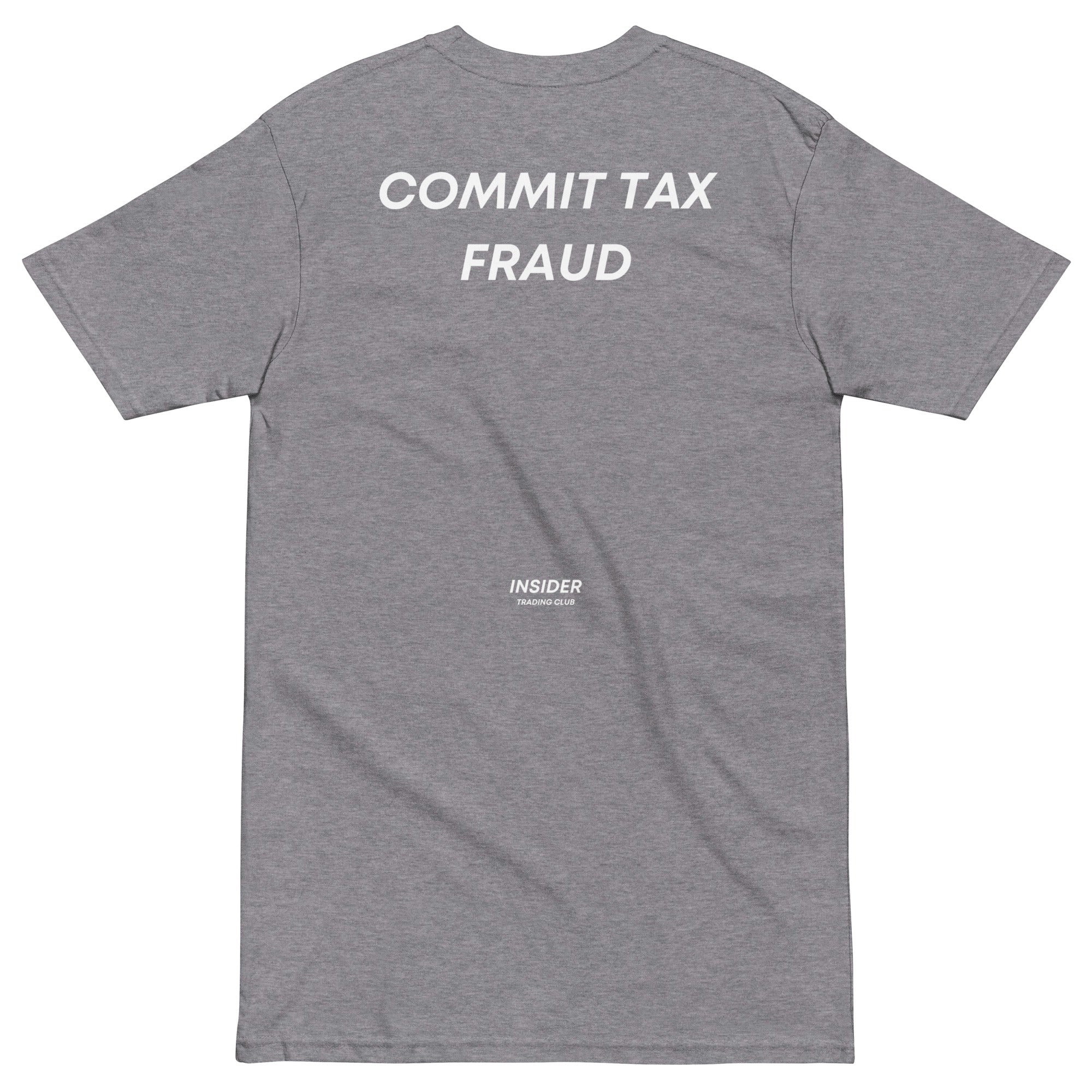 Commit Tax Fraud T-shirt - insiderclo