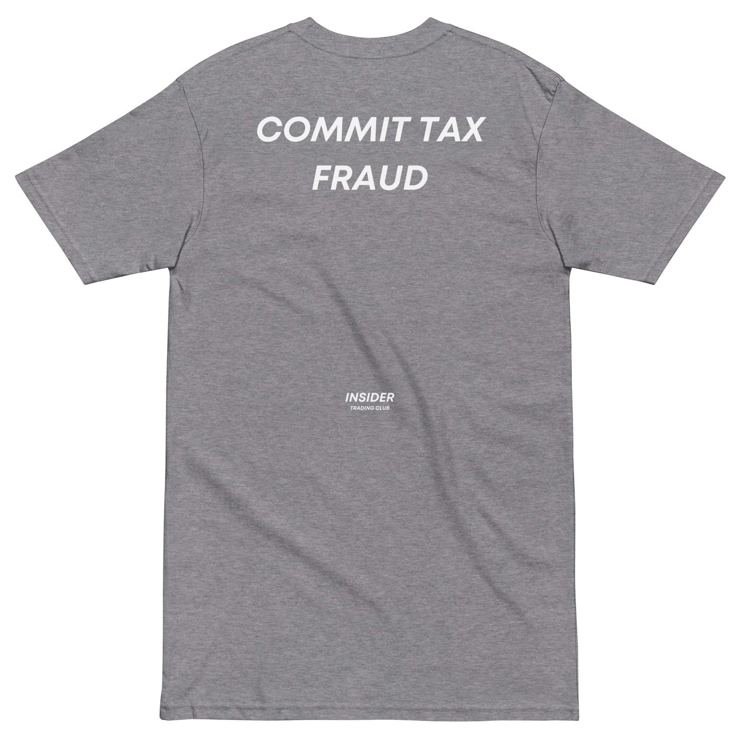 Commit Tax Fraud T-shirt