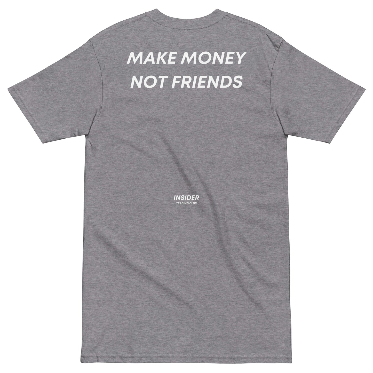 Make Money Not Friends T-shirt