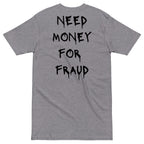 Need Money For Fraud T-shirt - insiderclo