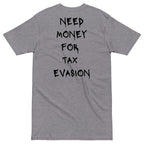 Need Money For Tax Evasion T-shirt - insiderclo