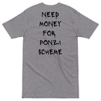 Need Money For Ponzi Scheme T-shirt - insiderclo