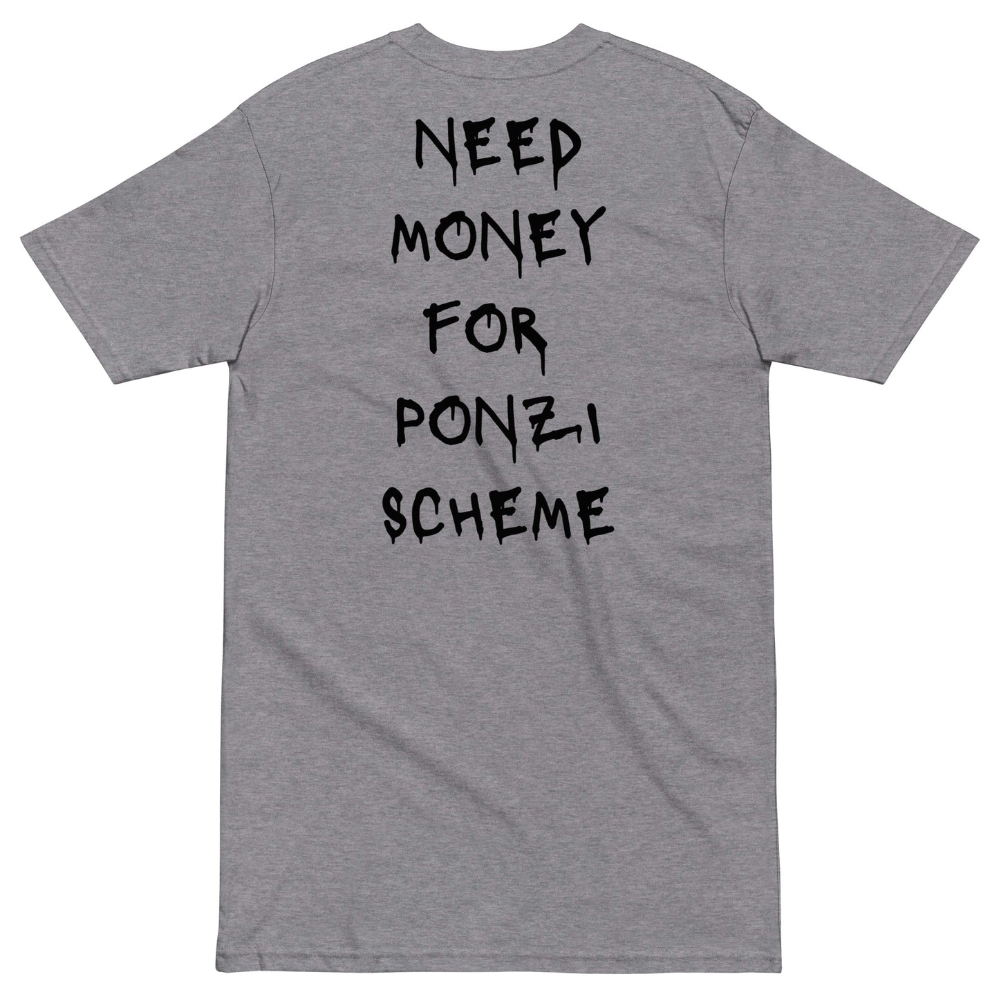 Need Money For Ponzi Scheme T-shirt