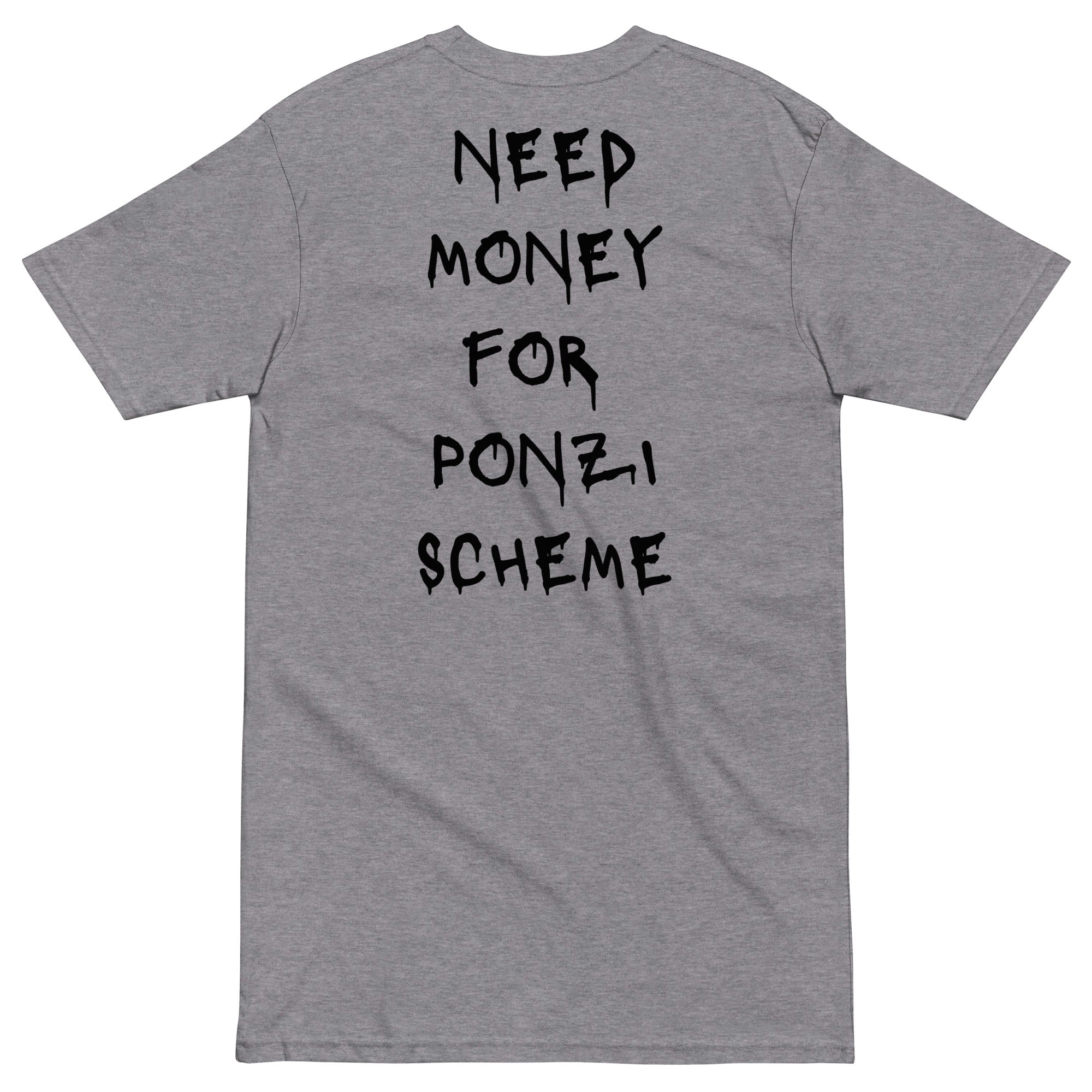 Need Money For Ponzi Scheme T-shirt - insiderclo