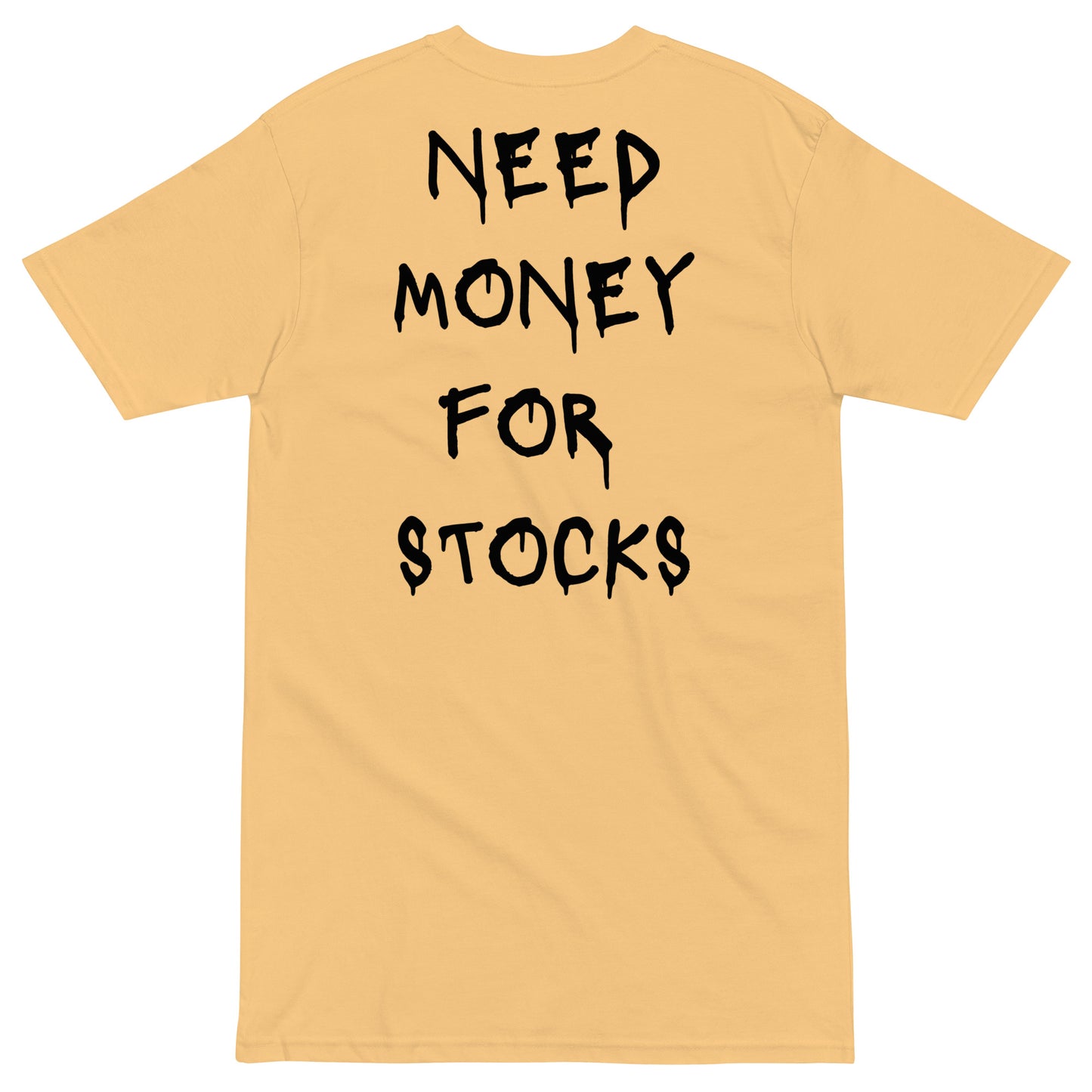 Need Money For Stocks T-shirt