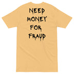 Need Money For Fraud T-shirt - insiderclo