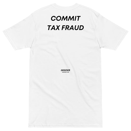 Commit Tax Fraud T-shirt