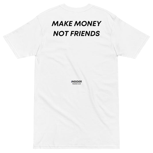 Make Money Not Friends T-shirt