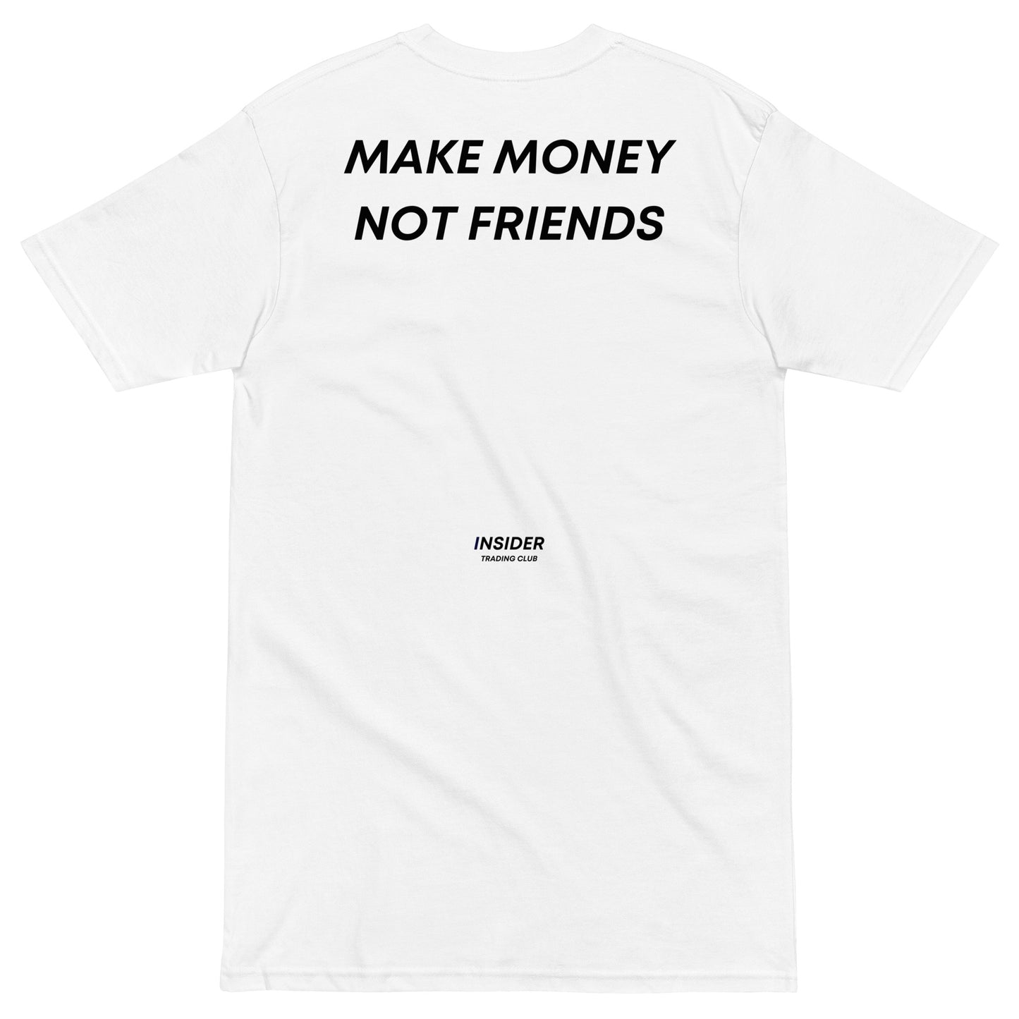 Make Money Not Friends T-shirt