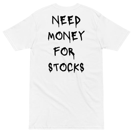 Need Money For Stocks T-shirt