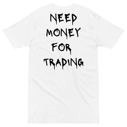Need Money For Trading T-shirt - insiderclo