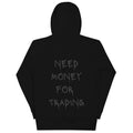Need Money For Trading Hoodie - insiderclo