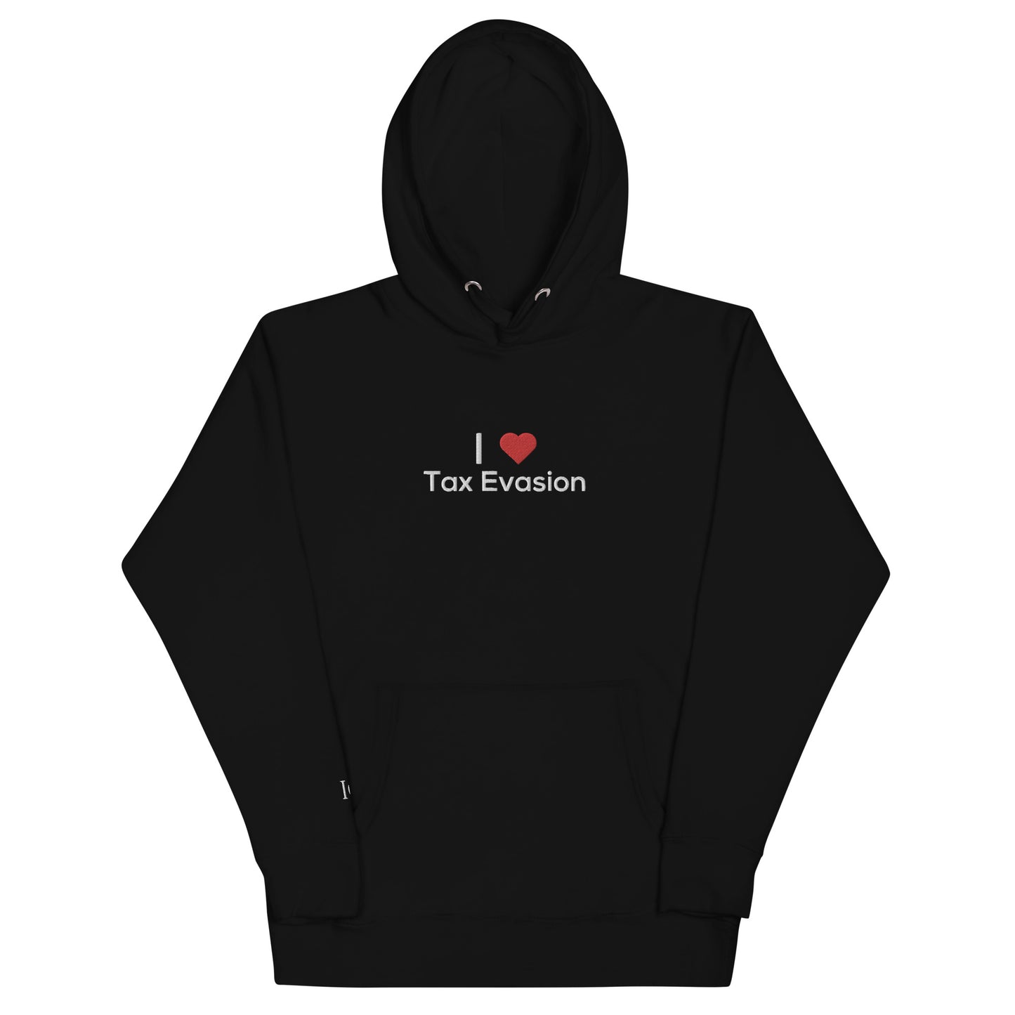 I <3 Tax Evasion Hoodie