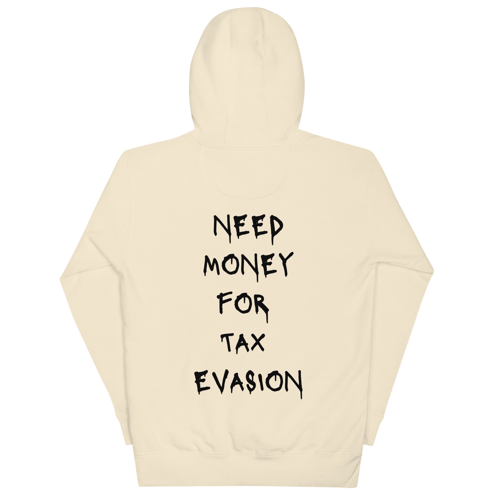 Need Money For Tax Evasion Hoodie - insiderclo