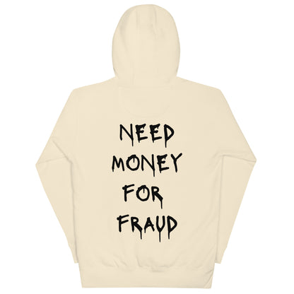 Need Money For Fraud Hoodie - insiderclo