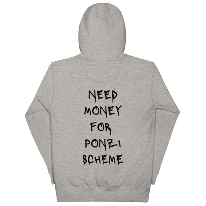 Need Money For Ponzi Scheme Hoodie - insiderclo