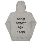 Need Money For Fraud Hoodie - insiderclo