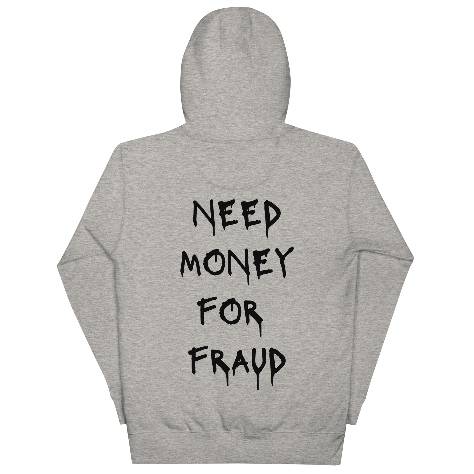 Need Money For Fraud Hoodie - insiderclo