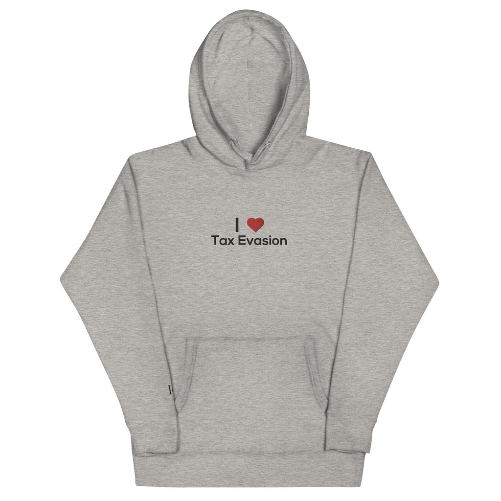 I <3 Tax Evasion Hoodie - insiderclo