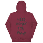 Need Money For Fraud Hoodie - insiderclo