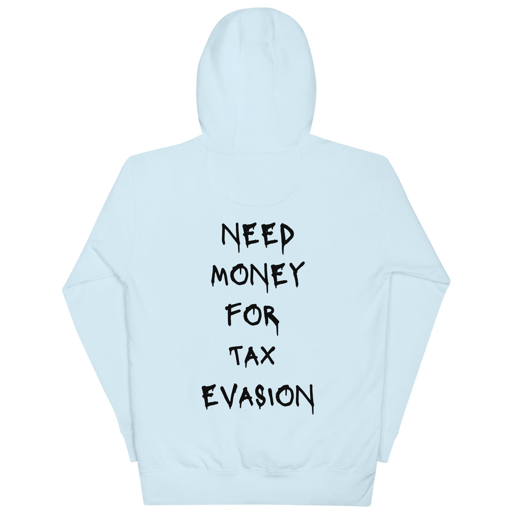 Need Money For Tax Evasion Hoodie - insiderclo
