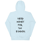 Need Money For Tax Evasion Hoodie - insiderclo