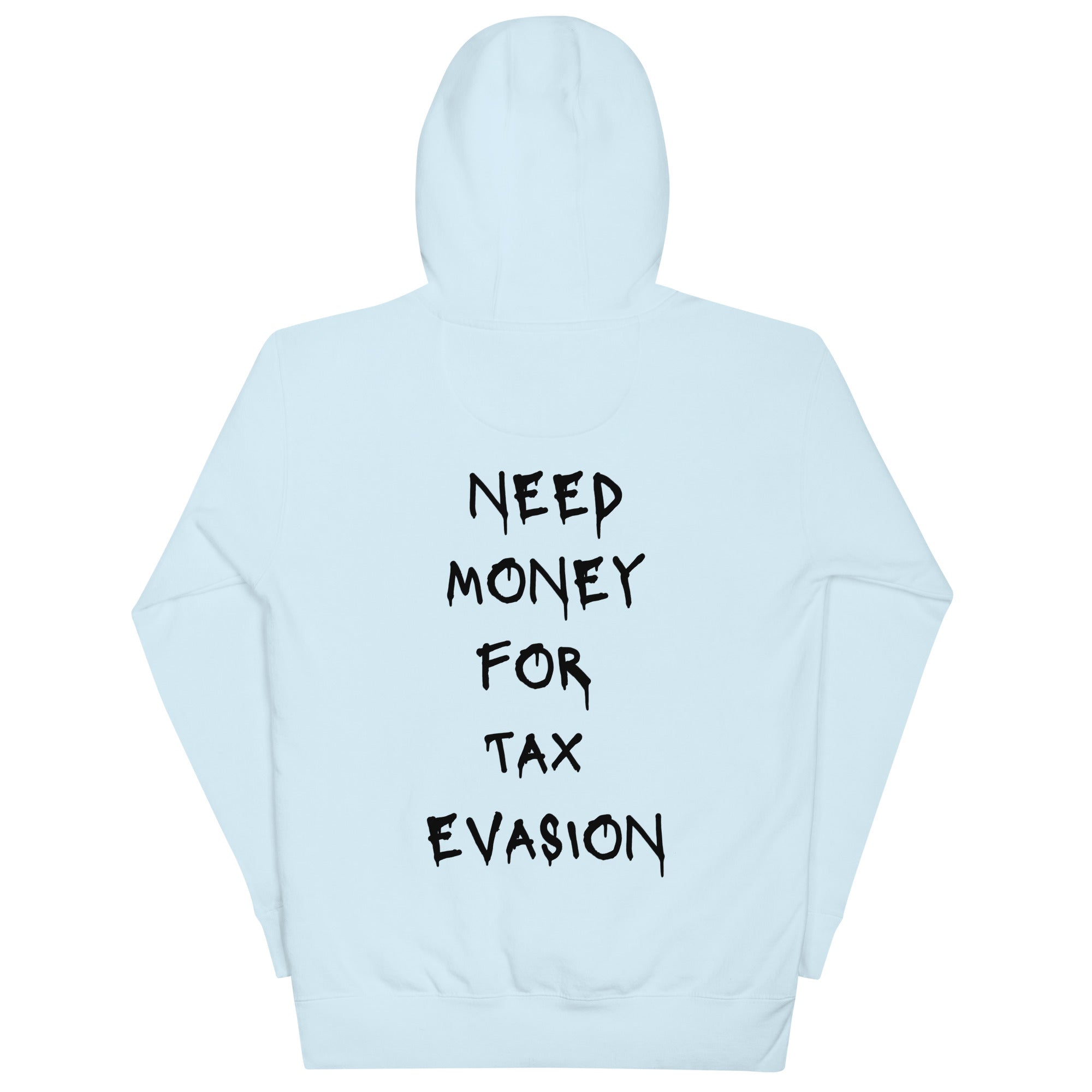 Need Money For Tax Evasion Hoodie - insiderclo
