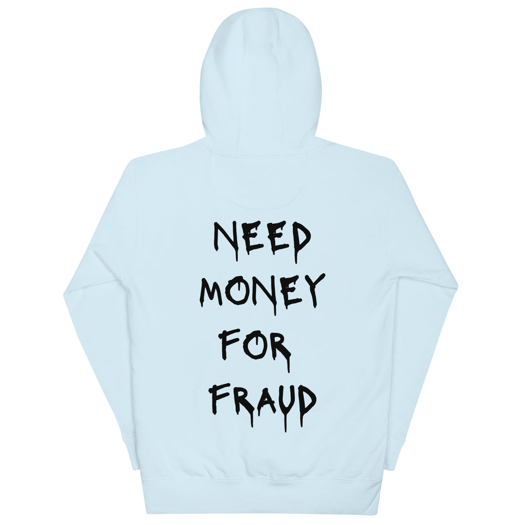 Need Money For Fraud Hoodie - insiderclo