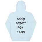 Need Money For Fraud Hoodie - insiderclo