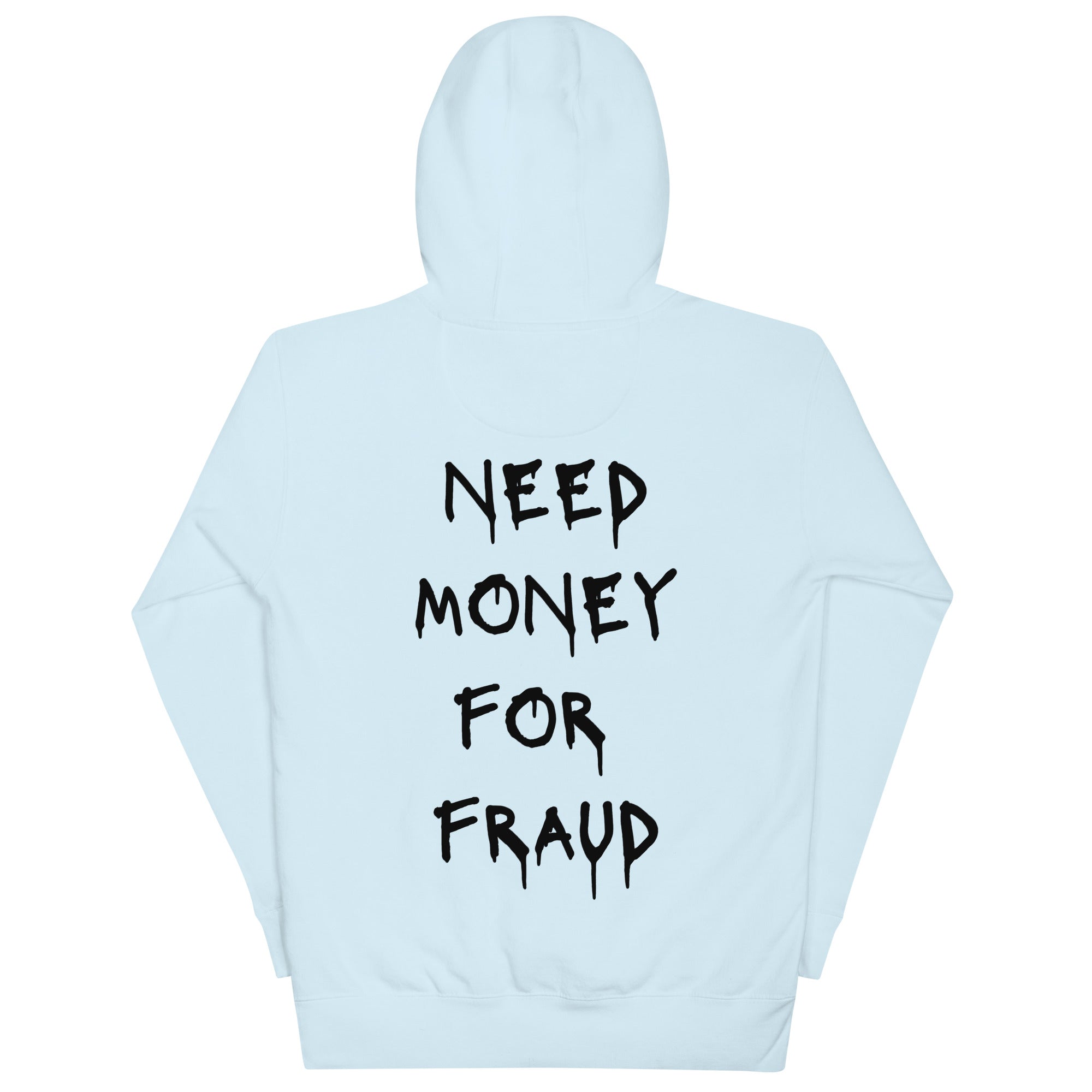 Need Money For Fraud Hoodie - insiderclo
